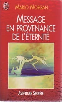 Message en provenance de l'éternité - Marlo Morgan