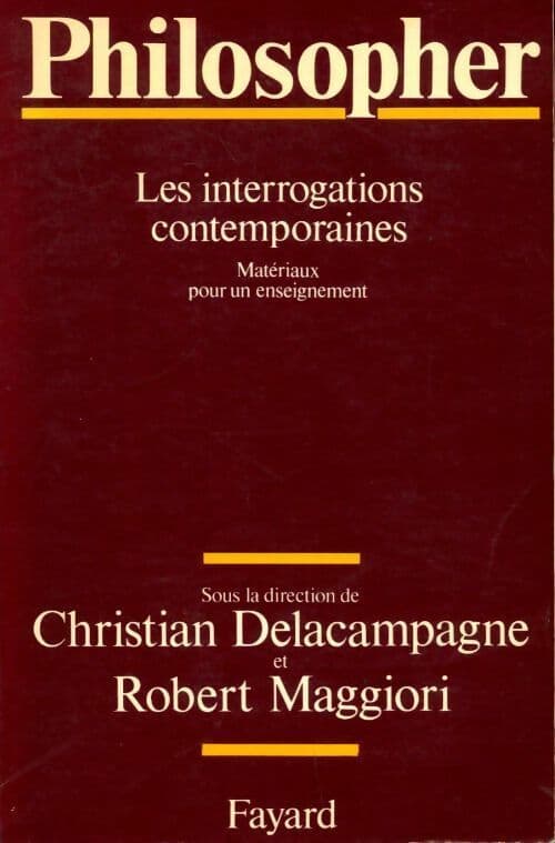 Philosopher. Les interrogations contemporaines - Robert Maggiori