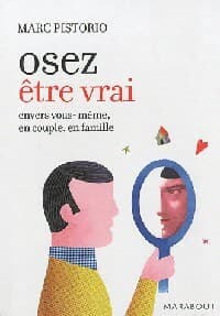 Oser l'authenticité - Marc Pistorio