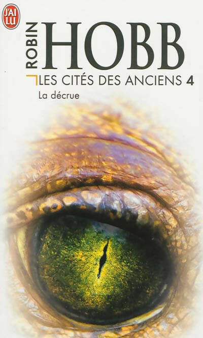 Les cités des Anciens Tome IV : La décrue - Robin Hobb