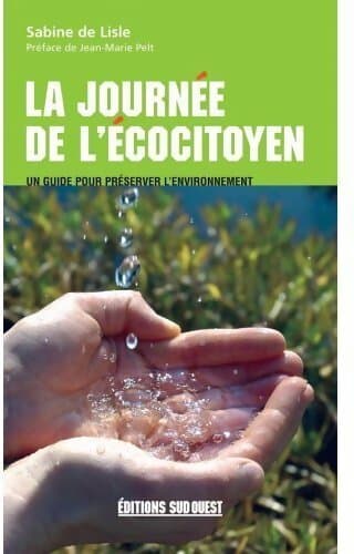 La journée de l'écocitoyen. Un guide pour préserver l'environnement - Isabelle De Lisle