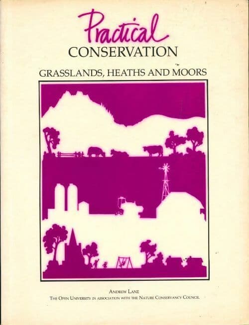 Practical conservation : Grasslands, heaths and moors - Andrew Lane