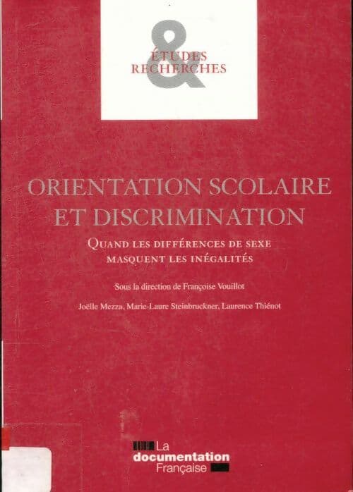 Orientation scolaire et discrimination : Quand les différences de sexe masquent les inégalités - Vouillot Françoise